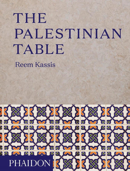 The Palestinian Table - Reem Kassis