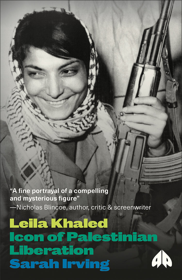 Leila Khaled Icon of Palestinian Liberation