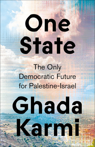 One State The Only Democratic Future for Palestine-Israel