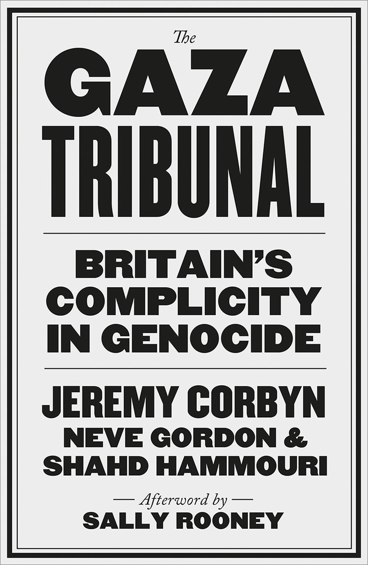 The Gaza Tribunal Britain’s Complicity in Genocide