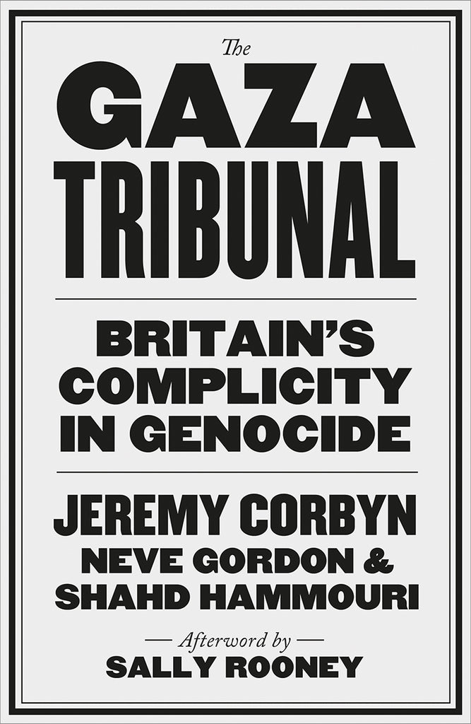 The Gaza Tribunal Britain’s Complicity in Genocide