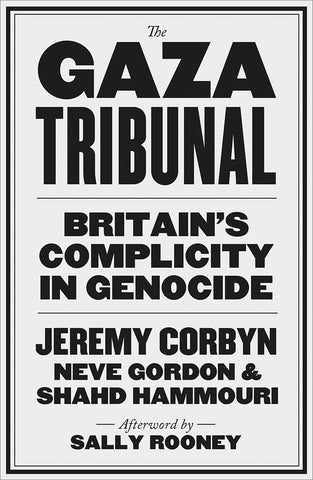 The Gaza Tribunal Britain’s Complicity in Genocide
