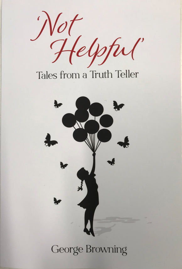 Not Helpful - Tales from a Truth Teller